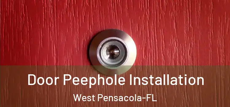  Door Peephole Installation West Pensacola-FL