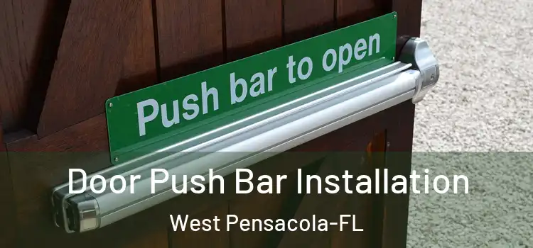 Door Push Bar Installation West Pensacola-FL