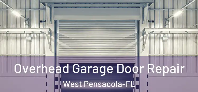 Overhead Garage Door Repair West Pensacola-FL